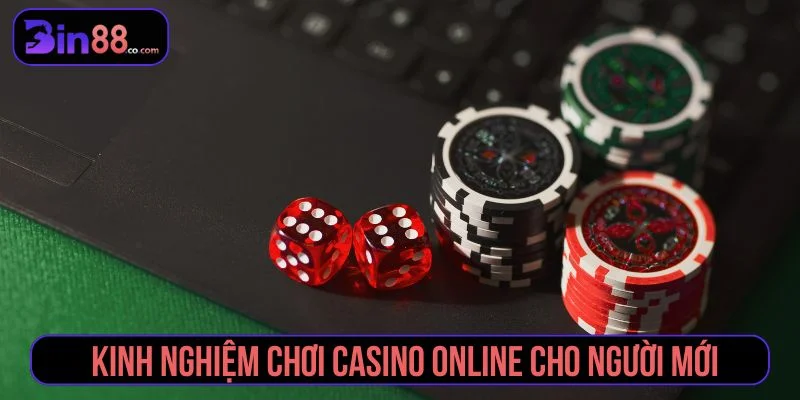 Kinh Nghiệm Chơi Casino Online An Toàn Cho Người Mới kinh nghiệm chơi cassino online