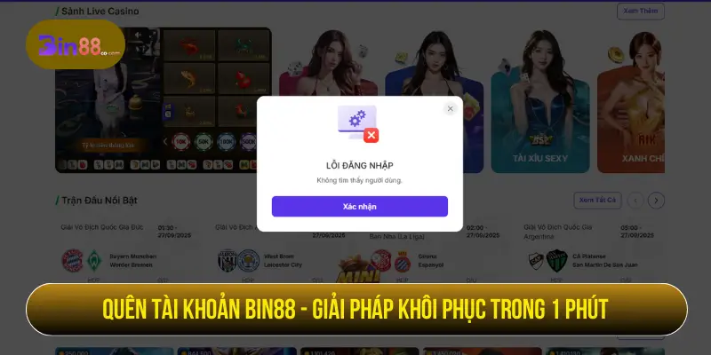 Quên Tài Khoản BIN88 - Cách Khôi Phục Và Bảo Mật Đăng Nhập Quên tài khoản BIN88 - Giải pháp khôi phục trong 1 phút